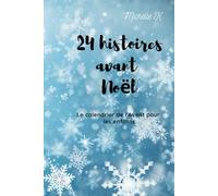 24 histoires avant Noël: Le calendrier de l'Avent pour les enfants