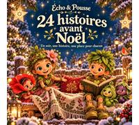 24 histoires avant Noël: Un calendrier de l'Avent à lire ensemble, une histoire chaque soir - dès 3 ans