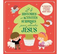 24 histoires et activités surprises pour attendre Jésus