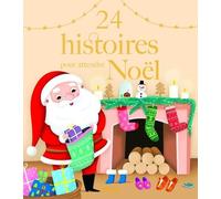 24 Histoires Pour Attendre Noël