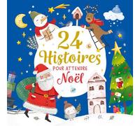 24 histoires pour attendre noel - Atelier Cloro - 1 2 3 Soleil - cartonné - Contes et légendes jeunesse