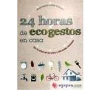 24 Horas De Ecogestos En Casa Por La Salud De Los Tuyos Y Del Medio Ambiente - GENTY, BRUNO, VIRLOUVET, GAËL Genty, Bruno, Virlouvet, Gaël (Auteur)