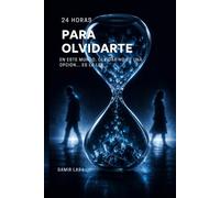 24 Horas para olvidarte: En este mundo, olvidar no es una opción... es la ley