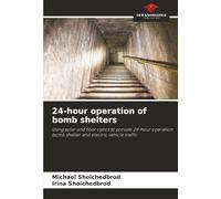 24-hour operation of bomb shelters: Using solar and fiber optics to provide 24-hour operation bomb shelter and electric vehicle traffic