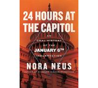 24 Hours at the Capitol An Oral History of the January 6th Insurrection - Nora Neus - Beacon Press - ebook (ePub) - Livre