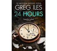 24 Hours by Greg Iles Paperback Book Iles, Greg (Auteur)