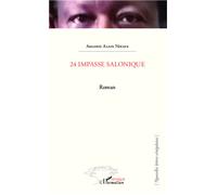 24 Impasse salonique Roman - Amadou Alain Ndiaye - L'harmattan - broché - Roman