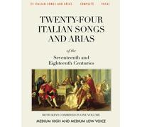 24 Italian Songs & Arias, Complete: Medium High And Medium Low Voice [Revised Edition]