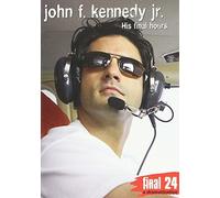 24: John Kennedy JR: His Final Hours