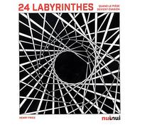 24 Labyrinthes - quand le piège devient évasion