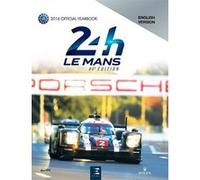 24 Heures Du Mans 84e Édition - The Yearbook Of The Greatest Endurance Race In The World