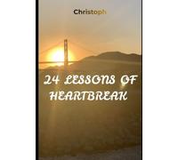 24 Lessons of Heartbreak