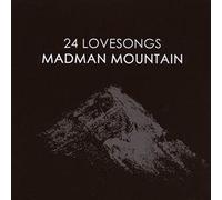 24 Lovesongs - Madman Mountain [Import]