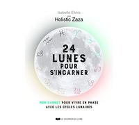 24 lunes pour s'incarner - Mon carnet pour vivre en phase avec les cycles lunaires