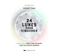 24 lunes pour s'incarner - Mon carnet pour vivre en phase avec les cycles lunaires - Isabelle Elvira - Courrier Du Livre - broché - Carnet (de voyage, intime, de notes)