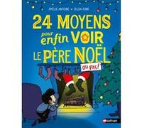 24 moyens pour enfin voir le père Noël (ou pas !) - Roman de l'avent hilarant à partir de 7 ans