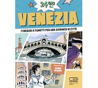 24 ore a... Venezia. Itinerari a fumetti per una giornata in città