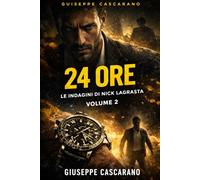 24 Ore: Le indagini di Nick Lagrasta Vol. 2
