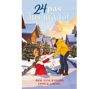 24 pas jusqu'à toi Romance de Noël - Julie-Anne Bastard - Hlab Eds - Poche - Roman