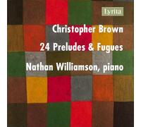 Brown / Williamson - 24 Preludes & Fugues [Compact Discs]