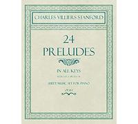24 Preludes - In All Keys - Book 1 Of 2 - Pieces 1-16 - Sheet Music Set For Piano - Op. 163