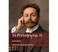 24 Preludes, op. 11: pour piano