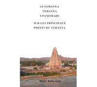 24 Samanya Vedanta Upanishads: Sur les principaux points du Vedanta