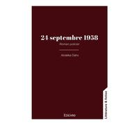 24 septembre 1958 Roman policier - Abdelka Daho - Edilivre-Aparis - broché - Roman