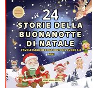 24 storie della Buonanotte del Natale: Favole magiche e racconti del cuore 4-8 anni