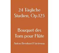 24 Tägliche Studien, Op.125: Bouquet des Tons pour Flûte
