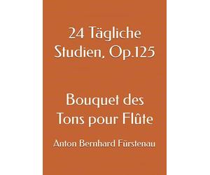 24 Tägliche Studien, Op.125: Bouquet des Tons pour Flûte