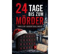24 Tage bis zum Mörder: Thriller Adventskalender