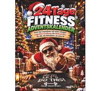 24 Tage Fitness Adventskalender: Push-Up Countdown mit einer witzigen Liegestütz-Challenge bis Weihnachten für alle, die behaupten, sie seien fit