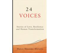 24 VOICES: Stories of Love, Resilience, and Human Transformation