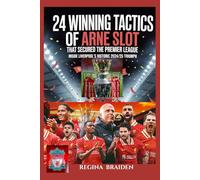 24 Winning Tactics of Arne Slot That Secured the Premier League: Inside Liverpool’s Historic 2024/25 Title Triumph