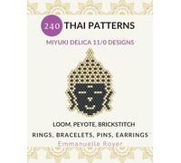 240 Thailand Miyuki Delica 11/0 Patterns: Bead books designs for Rings, Bracelets, Earrings, and Pins.: Easy guide for both beginner and experienced beaders. Jewelry making for adults and teens