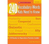 240 Vocabulary Words Kids Need To Know: Grade 6: 24 Ready-To-Reproduce Packets Inside!