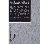 243 Exercices D'algèbre Et De Géométrie - Posés À L'oral Des Concours