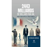 2443 milliards de dollars par an, pour tuer civils et militaires !