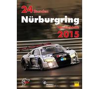 24h Rennen Nürburgring. Offizielles Jahrbuch zum 24 Stunden Rennen auf dem Nürburgring: 24 Stunden Nürburgring Nordschleife 2015 (Jahrbuch 24 Stunden Nürburgring Nordschleife)