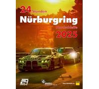 24h Rennen Nürburgring. Offizielles Jahrbuch zum 24 Stunden Rennen auf dem Nürburgring / 24 Stunden Nürburgring Nordschleife 2025