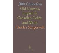 $25,000 Collection: Old Crowns, English & Canadian Coins, and More