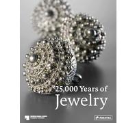 25,000 Years of Jewelry: From the Collections of the Staatliche Museen Zu Berlin