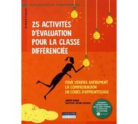25 activités d'évaluation pour la classe différenciée: Pour vérifier rapidement la compréhension en cours d'apprentissage