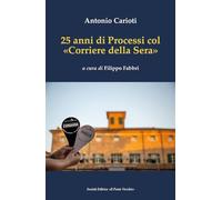 25 anni di Processi col «Corriere della Sera»