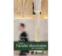 25 ans de théologie à Paris Une facuclté diocésaine en mission - Rafic Nahra - Cld - broché - Essai