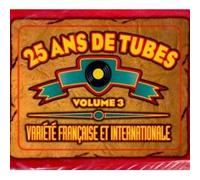 25 ans de tubes vol 3- variété française et internationale-