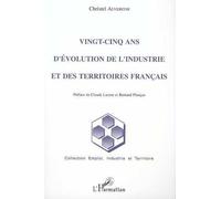 25 Ans D'évolution De L'industrie Et Des Territoires Français