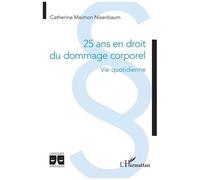 Catherine Meimon Nisenbaum – 25 ans en droit du dommage corporel – Vie quotidienne – Broché