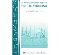25 Aromatherapy Blends for De-Stressing, Storey Country Wisdom Bulletin, A-244 Victoria H. Edwards (Auteur)